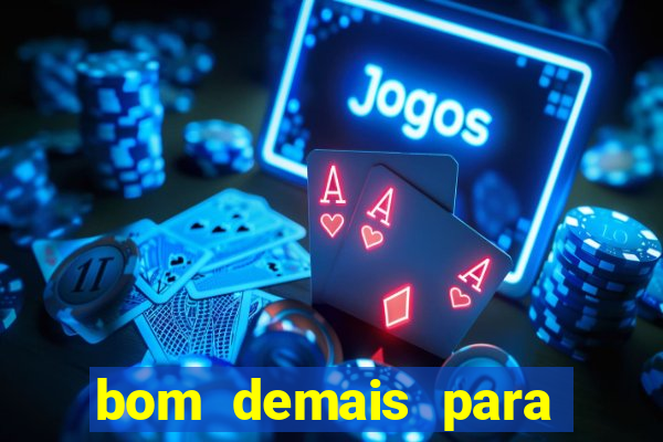 bom demais para ser ignorado pdf